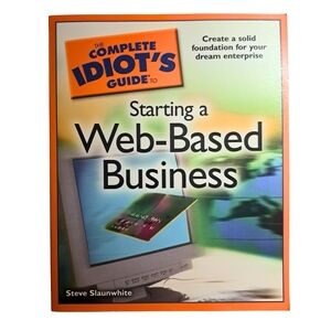 The Complete Idiot’s Guide to Starting a Web-Based Business (2009)